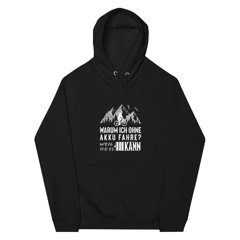 Warum ich ohne Akku fahre - Unisex Premium Organic Hoodie